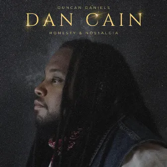 Dan Cain: Honesty & Nostalgia by Duncan Daniels