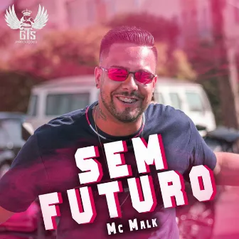 Sem Futuro by Mc Malk