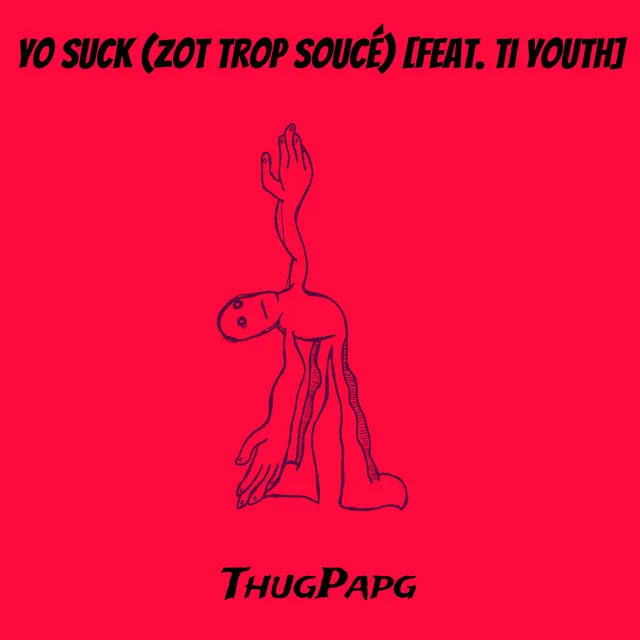 Yo Suck (Zot Trop Soucé)