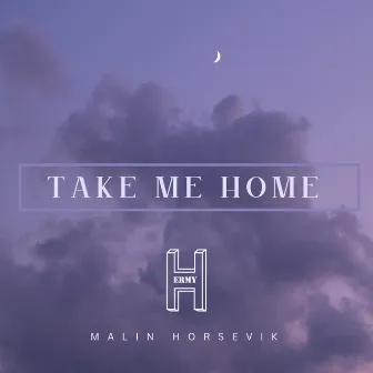 Take Me Home by Malin Horsevik