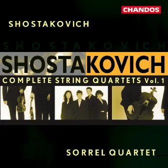 Shostakovich: Complete String Quartets, Vol. 1 by Sorrel String Quartet