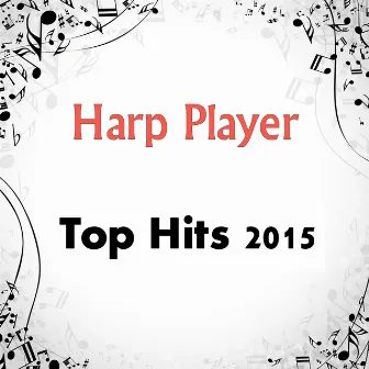 Top Hits 2015 by Harp Player