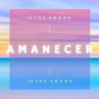 Amanecer by L5 the Crone