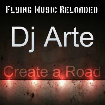 Create A Road by DJ Arte