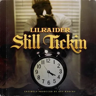 Still Tickin by Lil Raider