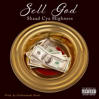 Sell God by Shaad Cya Highness