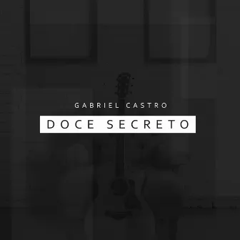 Doce Secreto by Gabriel castro