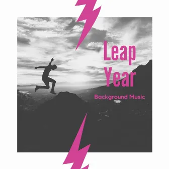 Leap Year Background Music: The Best Soundtrack for Good Fortune by Idrissa Silita