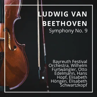 Ludwig Van Beethoven : Symphony No. 9 (Live At Bayreuth Festival July 1951) by Otto Edelmann