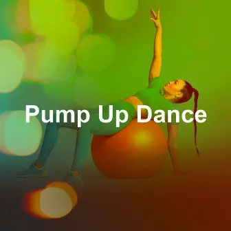 Pump Up Dance by Unknown Artist