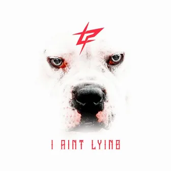 I Ain't Lying by Lil Prada