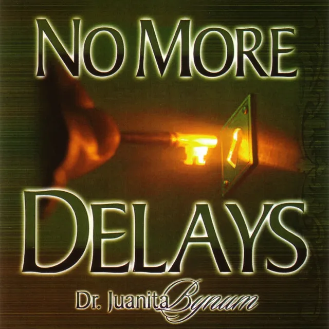 No More Delays