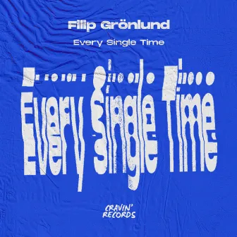 Every Single Time by Filip Grönlund