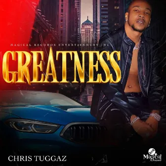 Greatness by Chris Tuggaz