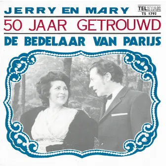 50 Jaar Getrouwd / De Bedelaar van Parijs by Jerry & Mary