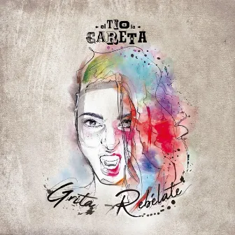 Grita-Rebélate by El Tio La Careta