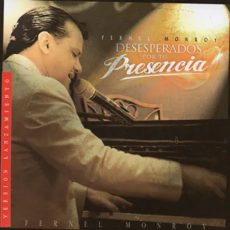 Desesperados Por Tu Presencia by Fernel Monroy