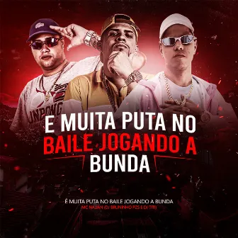 É Muita Puta no Baile Jogando a Bunda by DJ TITÍ OFICIAL