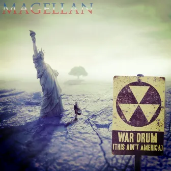 War Drum (This Ain't America) by Magellan