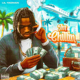 Im Chillin by Lil Taeman