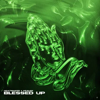 Blessed Up by Heatmaker