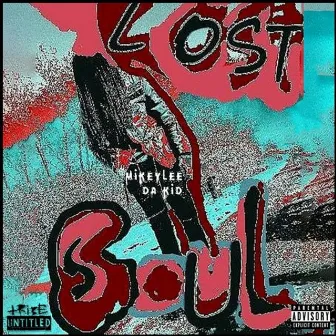 Lost Soul by Mikeylee Da Kid