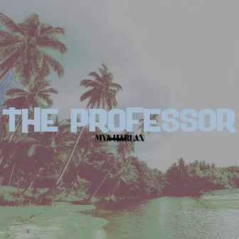 The Professor by Mya Harlan