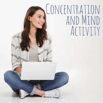 Concentration and Mind Activity - Natural Sounds Straight from the Chinese Zen Garden That Help in the Learning Process by Thinking Music World