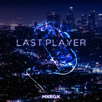 Last Player by MXRGX