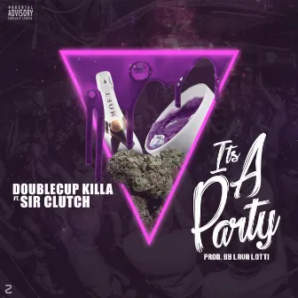 It's a Party by DoubleCup Killa