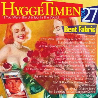 Hyggetimen Vol. 27, If You Were The Only Boy In The World by Bent Fabric