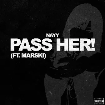 Pass Her! by Nayy