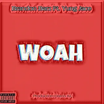 Woah by Brandon Barz