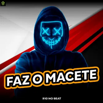 Faz o Macete by R10 No Beat