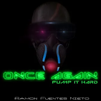 Once Again, Pump It Hard by Ramon Fuentes Nieto