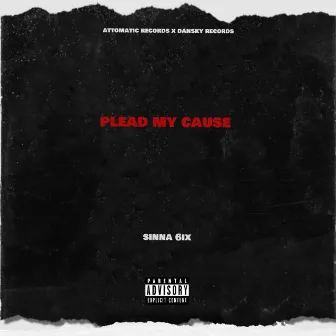 Plead my cause by Sinna 6ixx