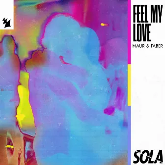 Feel My Love by FABER