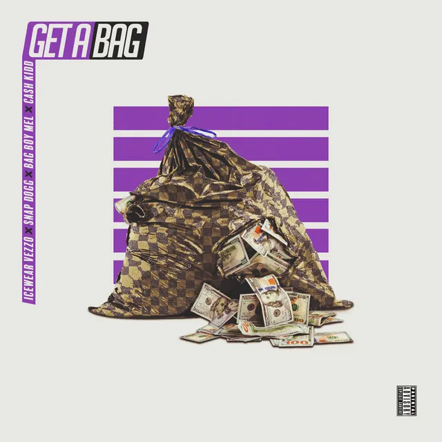 Get A Bag (feat. Snapp Dogg, Bag Boy Mel & Cash Kidd)