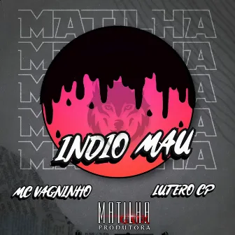 Indio Mau by MC Vagninho