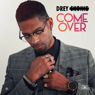 Come Over by Drey Skonie