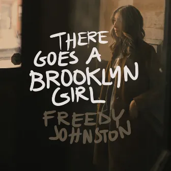 There Goes a Brooklyn Girl by Freedy Johnston