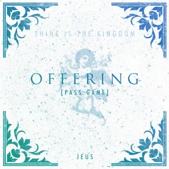 Offering [Pass Game] by Jeus