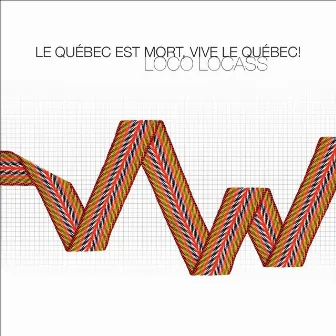 Le Québec est mort, vive le Québec! by Loco Locass