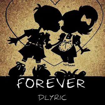 Forever by Dlyric