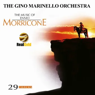 The Music of Ennio Morricone by The Gino Marinello Orchestra