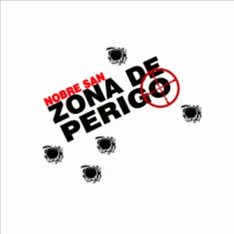 Zona de Perigo by Nobre San