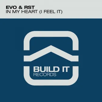 In My Heart (I Feel It) by Evo & RST