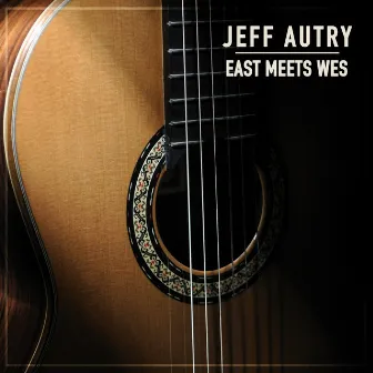 East Meets Wes by Jeff Autry