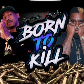 Born to Kill by Amb EZ