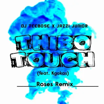 Thibo Touch (Remix) by Roses